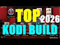 TOP BEST KODI BUILD 2026 FOR FIRESTICK, ANDROID