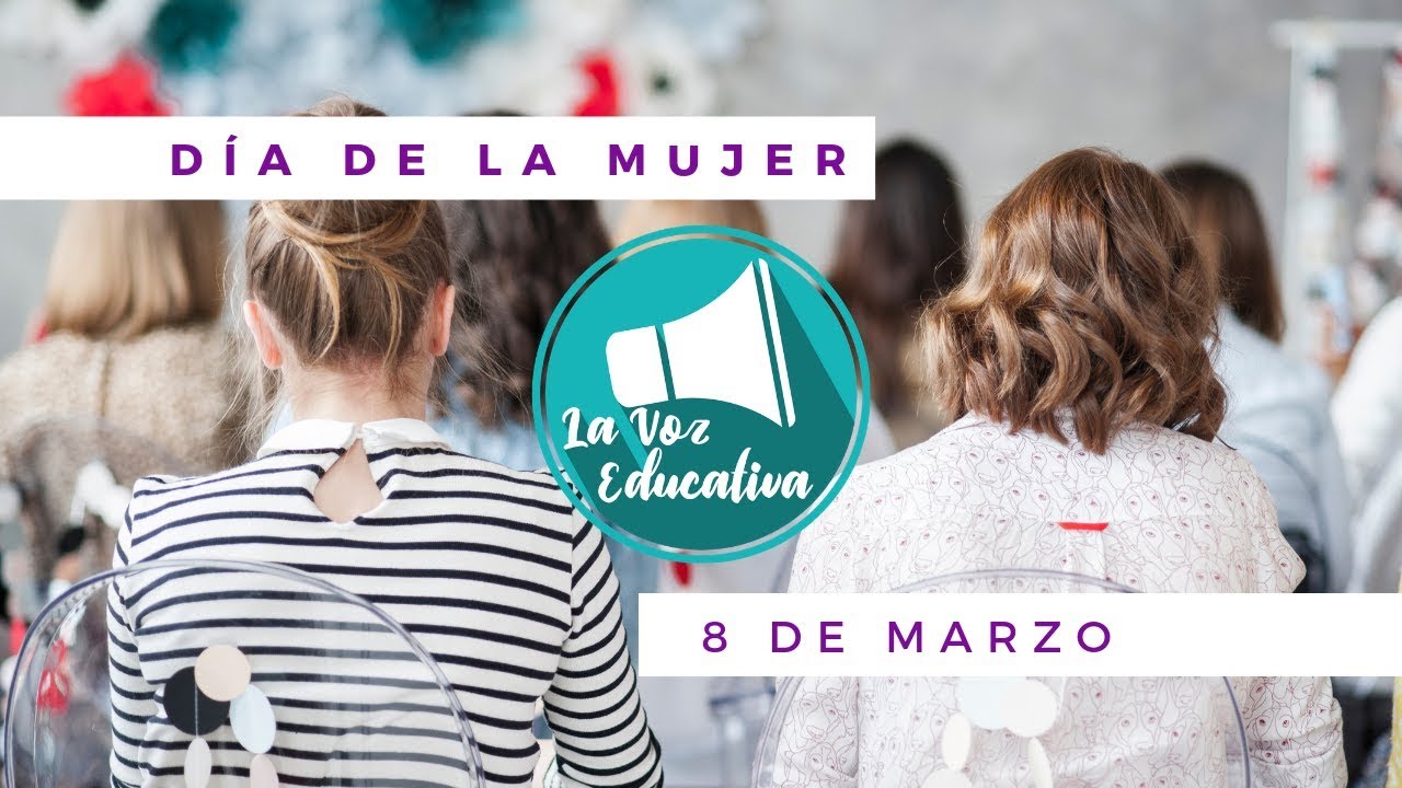 8 DE MARZO | Día Internacional de la Mujer - YouTube