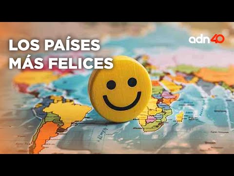 Estos Son Los Países Más Felices Del Mundo, ¿Estará México?