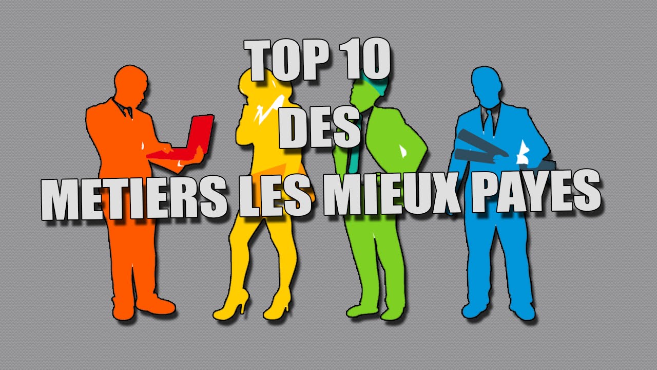 Top 10 LES MÉTIERS LES MIEUX PAYÉS YouTube Top 10 LES MÉTIERS LES MIEUX PAYÉS YouTube