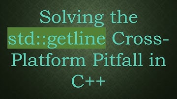 Solving the std::getline Cross-Platform Pitfall in C+ +