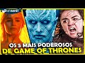 GAME OF THRONES: OS 5 PERSONAGENS MAIS PODEROSOS