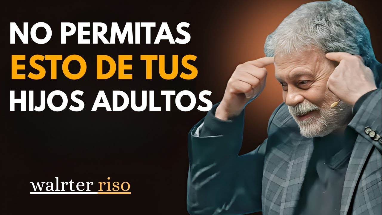 .“5 COSAS que JAMÁS Deberías Contarle a Tus Hijos Adultos (Por Su Bien)” WALTER RISO SPEECH