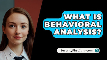 What Is Behavioral Analysis? - SecurityFirstCorp.com