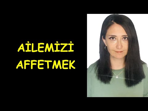 Ailemizi affetmek