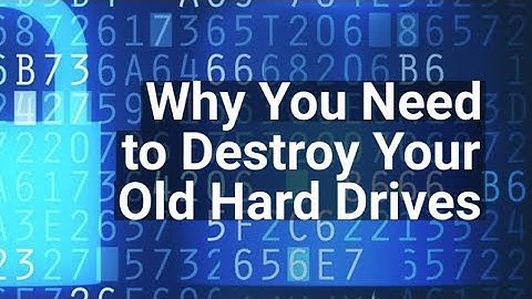 Why You Need to Destroy Your Old Hard Drives