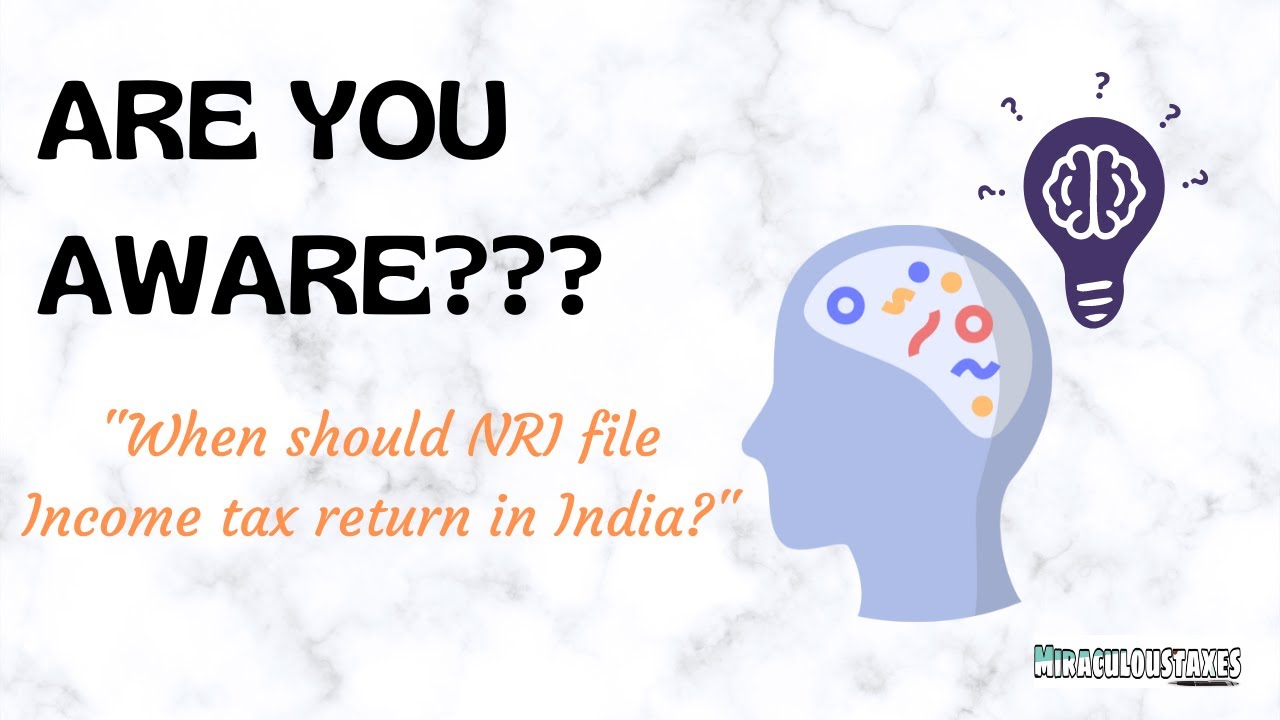 when-should-nri-file-income-tax-return-in-india-by-miraculous-taxes