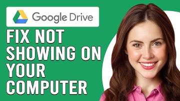 How To Fix Google Drive Not Showing On Your Computer (A Quick Troubleshoot Guide To Solve The Issue)