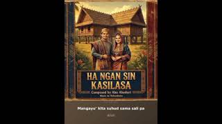 Ha Ngan Sin Kasilasa  Tausug Song relaxing