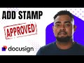 How to Add Stamps on DocuSign (Insert, Create &amp; Use Stamps)