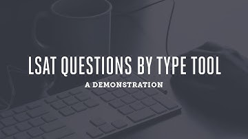 LSAT Questions By Type Tool Demonstration