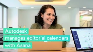 Autodesk manages editorial calendars #withAsana