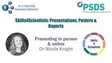 Skills4Scientists: Posters, Presentations & Reports: Presenting in Person/Online - Dr Nicola Knight