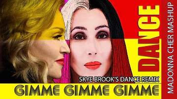 Gimme Gimme Gimme Dance Remix CHER Vs MADONNA(Skye Brooks Mix) Mashup