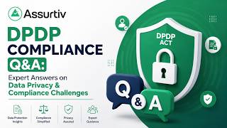 DPDP Compliance Q&A: Expert Answers on Data Privacy & Compliance Challenges