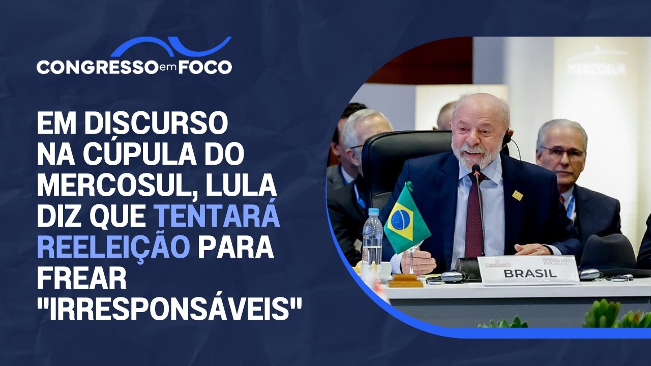 Em discurso na Cúpula do Mercosul, Lula diz que tentará reeleição para frear "irresponsáveis"