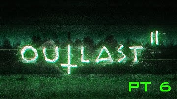 Outlast 2 PT 6 My struggle to turn on the Generator