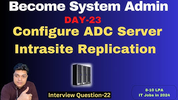 Become System Administrator in 2024 ! How to configure ADC Server ! Intrasite Replication .