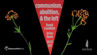 Communism, Abolition, States, and the Future of the Left
