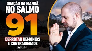 ORAÇÃO DO DIA NO SALMO 91 MILAGROSA ABENÇOADA  @ViniciusIracet