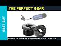 Best Blue Yeti X microphone Mic Stand Adapter 58 to 38 Slotted Blue Yeti