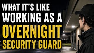 What Is It Like Working as an Overnight Security Guard?