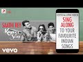 Saathi Rey - Kapoor & Sons (Since 1921)|Official Bollywood Lyrics|Arko