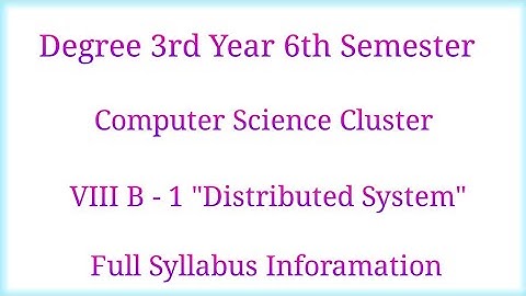 Degree 3rd Year 6th Semester Computer Science ClusterPaper VIII B 1 Distributed System Full Syllabus