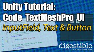 Unity Tutorial: Code TextMeshPro UI  (InputField, Text, and Button)