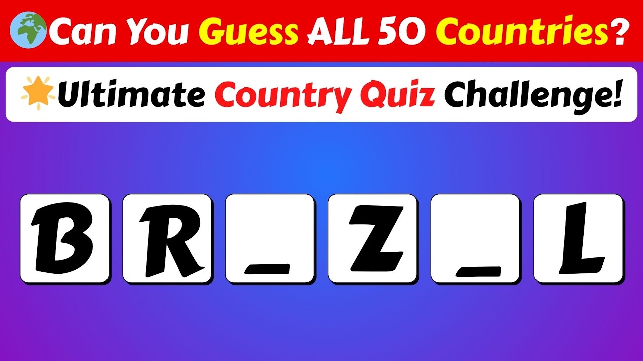 Guess the Country Name 🌍 | 50 Missing Letters Quiz Challenge | World Geography Quiz