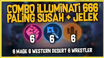 COMBO 666 ILLUMINATI MAGE ! 6 MAGE 6 WESTERN DESERT 6 WRESTLER TANPA CLAUDE WRESTLER ! MAGIC CHESS