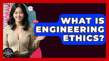 What Is Engineering Ethics? - The Ethical Compass