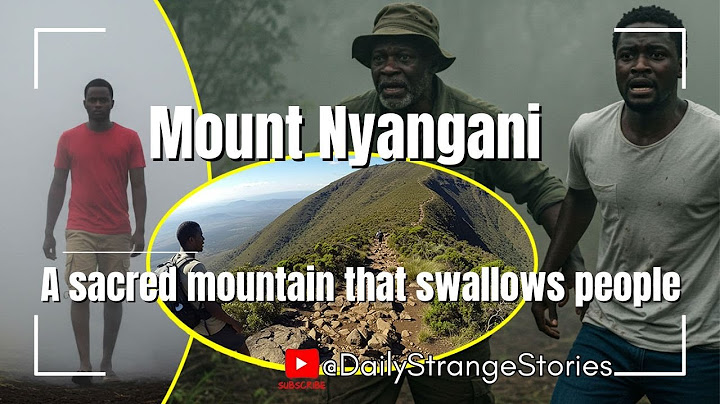 Mount Nyangani: A mountain that swallows people, including a minister's 2 daughters