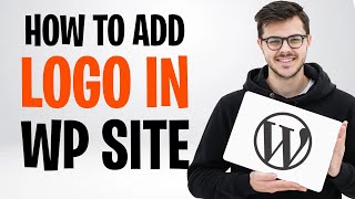 How to Add a Logo in WordPress (2026) ✅