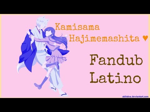 ~ Kamisama Hajimemashita ♥ 【 Fandub Latino 】~