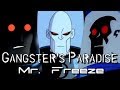 Mr. Freeze [ Tribute ] ~ Gangster's Paradise (HD)