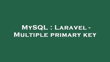 MySQL : Laravel - Multiple primary key