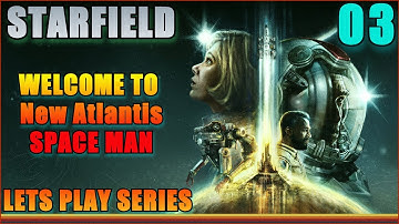 STARFIELD Walkthrough Gameplay Part 3 - New Atlantis