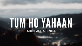 Miniatura de "Abhilasha Sinha - Tum Ho Yahaan (Lyrics) | THE LOST SOUL"