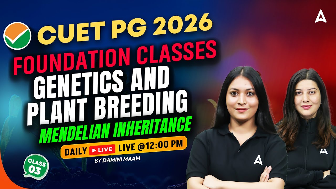 CUET PG 2026 Foundation Classes | Genetics & Plant Breeding | Mendelian Inheritance | Damini Mam
