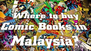 Malaysia - Where to buy Comic Books? Malaysia - Where to buy Comic Books?