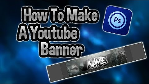 How to Make A Youtube Banner On Ps Touch ( Android )