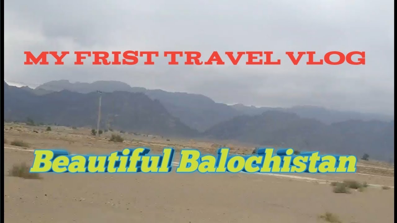 My Frist Travel Vlog Quetta To Mashkel 2019