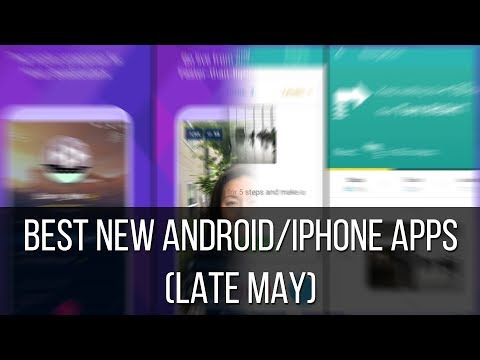 Best new Android and iPhone apps (late May) Best new Android and iPhone apps (late May)