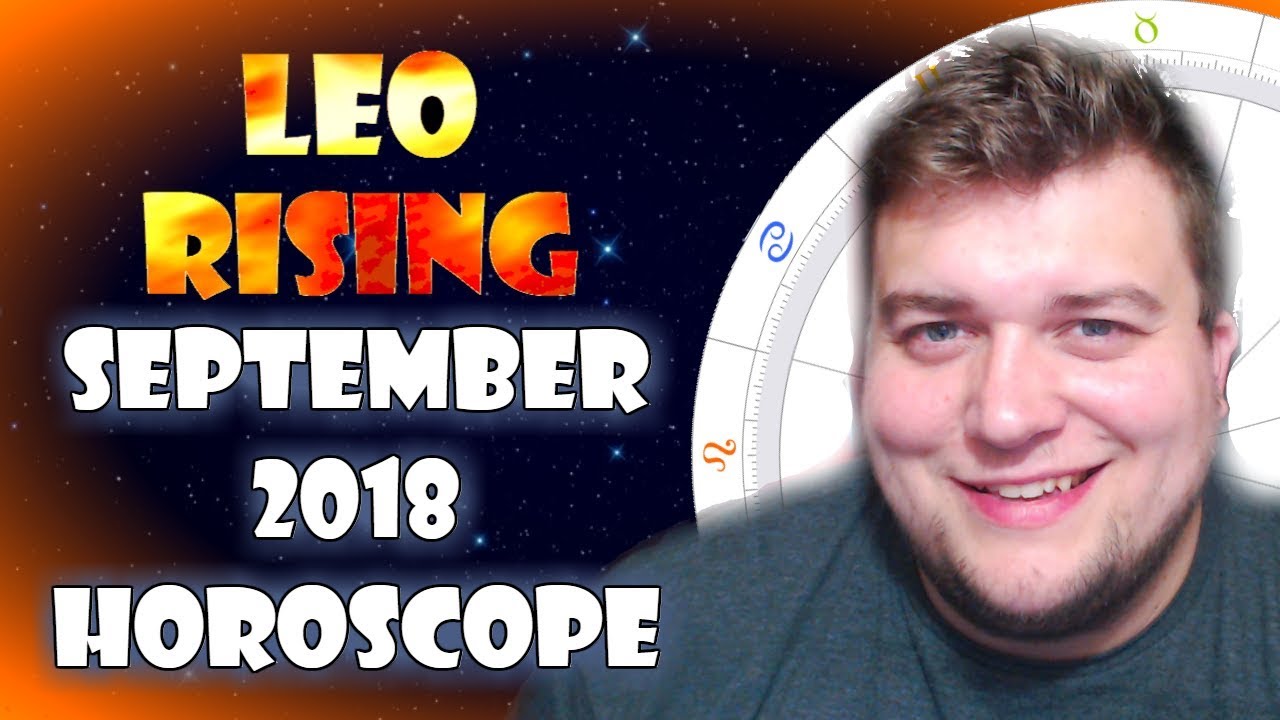 Leo Rising ♌️ September 2018 Horoscope in 5 Minutes - YouTube