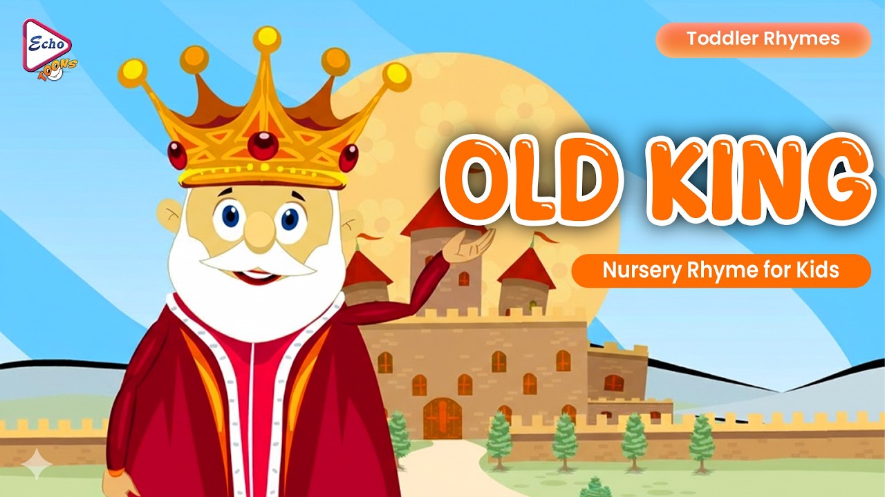 OLD KING | Classic Toddler Nursery Rhymes | Echo Toons - YouTube