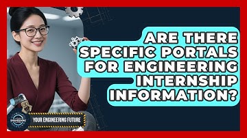 Are There Specific Portals for Engineering Internship Information? - Your Engineering Future