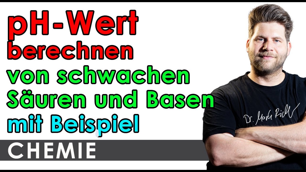 pH-Wert von schwachen Säuren und Basen berechnen - einfach erklärt mit