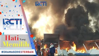 Hati Yang Memilih  Kasihannya Perusahaan Raja Kebakaran 10 Juli 2017