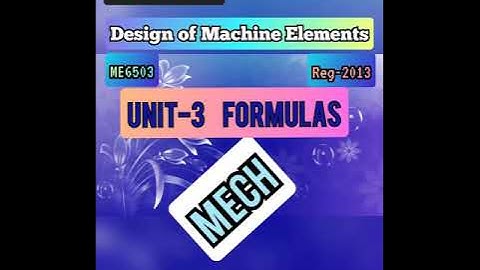 #ME6503#DME#UNIT-3#FORMULAS#.         Design of Machine Elements 4 th Unit Formulas.Anna University